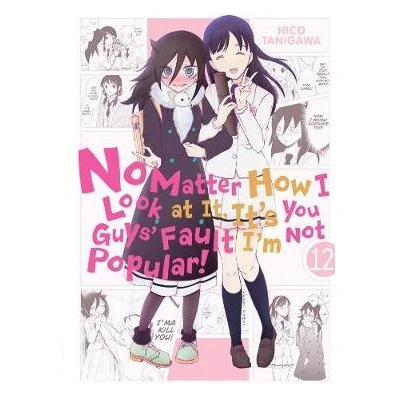 No Matter How I Look at It, It's You Guys' Fault I'm Not Popular Manga Books (SELECT VOLUME) - Image 12
